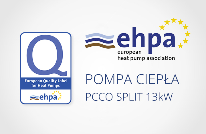 Europejski Znak Jakości EHPA-Q dla pompy ciepła PCCO SPLIT 13kW